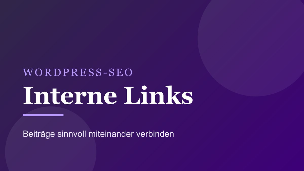 Titelbild zum Ratgeber über interne Verlinkung in WordPress